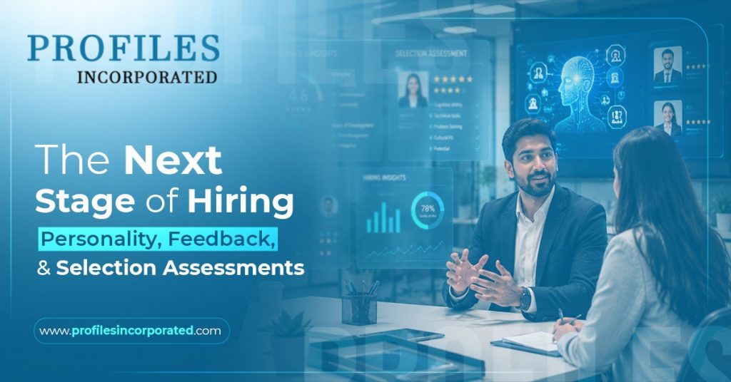 The Next Stage of Hiring: Personality, Feedback, and Selection Assessments
