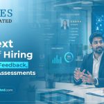 The Next Stage of Hiring: Personality, Feedback, and Selection Assessments